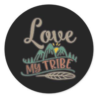 Funny Love My Tribe Design Classic Round Sticker