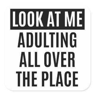 Funny meme Adulting all over the place quote Square Sticker