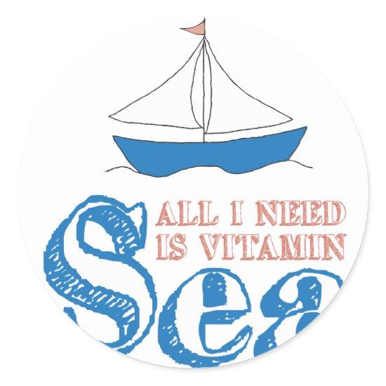 Funny Nautical Quote Sailboat Drawing Vitamin Sea Classic Round Sticker