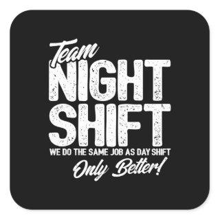 Funny Night Shift Meme - Team Night Shift Square Sticker
