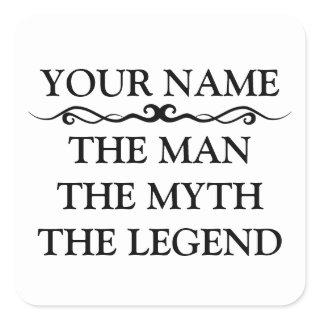 Funny Personalized The Man The Myth The Legend Square Sticker