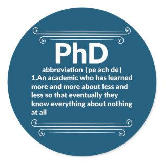 Funny PhD Doctorate Dissertation Doctor Degree Classic Round Sticker