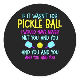 Funny Pickleball Team Quote Pickleball Player Classic Round Sticker
