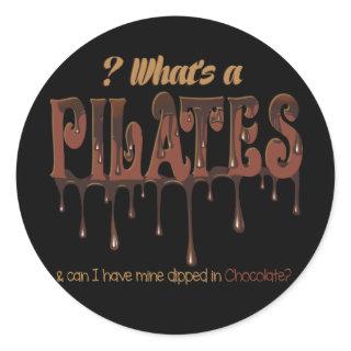 Funny Pilates Dipped in Chocolate Classic Round Sticker