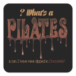 Funny Pilates Dipped in Chocolate Square Sticker