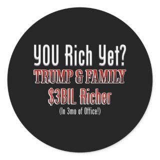 Funny Political Corrupt Trump Gets Richer In Offic Classic Round Sticker