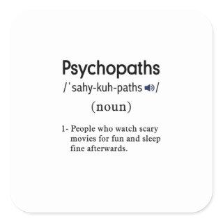 funny psychopaths definition square sticker