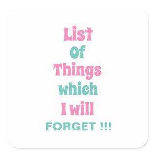 Funny Reminder for Forgetful People Don't Forget Square Sticker