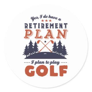 Funny Retired Golf Player Retirement Plan Golfing Classic Round Sticker