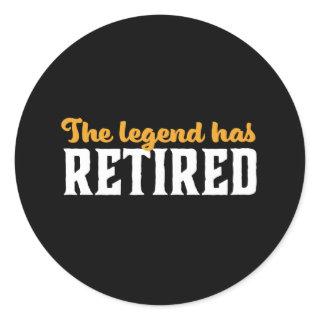 Funny Retired Retirement The Legend Has Retired Classic Round Sticker