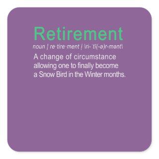 Funny Retirement & Be a Snowbird Definition Gift Square Sticker