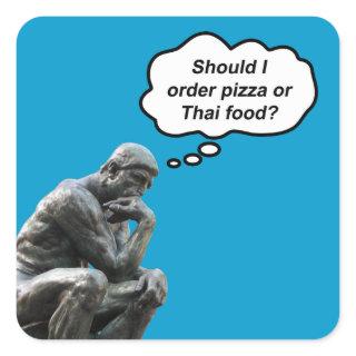 Funny Rodin Thinker Statue - Pizza or Thai Food? Square Sticker