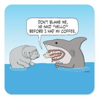 Funny Shark Attacks Before Drinking Coffee Square Sticker