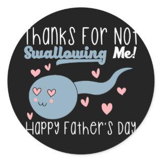 Funny Sperm Quote For Happy Father Fun Sperm Gag  Classic Round Sticker