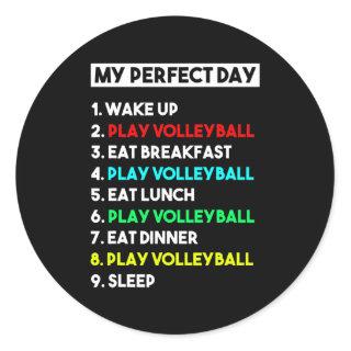 Funny Volleyball Lover My Perfect Volleyball Day  Classic Round Sticker