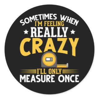 Funny Woodworker Joke USA Carpenter Humor Classic Round Sticker