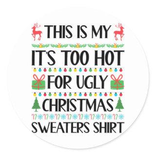Funny Xmas Too Hot Ugly Christmas Sweaters Women M Classic Round Sticker