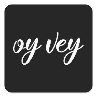 Funny Yiddish Phrase - Oy Vey, Jewish Holiday Gift Square Sticker