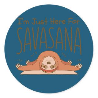 Funny Yoga I'm Just Here For Savasana resting Classic Round Sticker