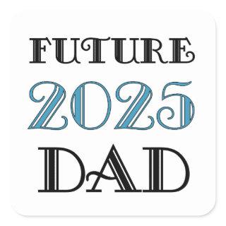 Future Dad 2025 Square Sticker