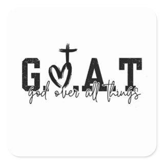G.O.A.T God Over All Things Christian Jesus Square Sticker