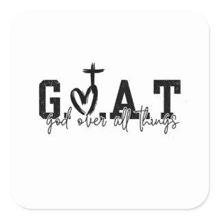 G.O.A.T God Over All Things Christian Jesus Square Sticker