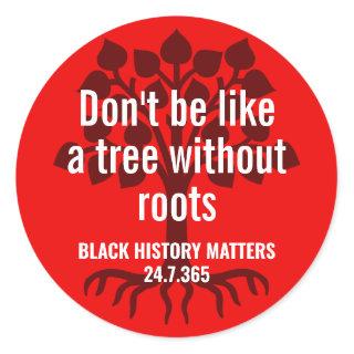 Garvey TREE WITHOUT ROOTS | Black History BHM Classic Round Sticker