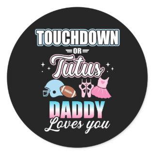Gender reveal touchdowns or tutus daddy baby party classic round sticker