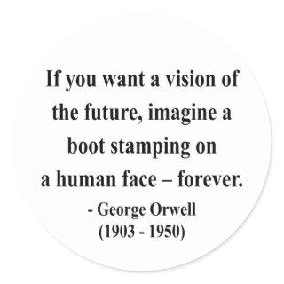 George Orwell Quote 9a Classic Round Sticker