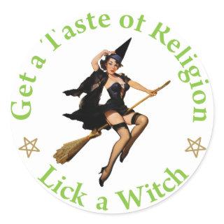 Get a Taste of Religion - Lick a Witch Classic Round Sticker