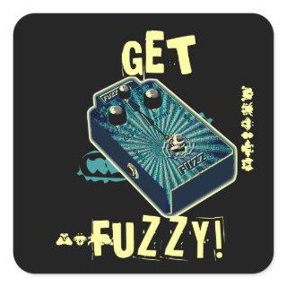 Get Fuzzy! Fuzz Guitar Pedal  Square Sticker