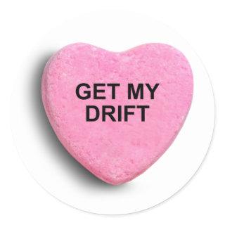 GET MY DRIFT CLASSIC ROUND STICKER