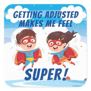 Getting Adjusted Makes Me Feel Super Chiropractic  Square Sticker