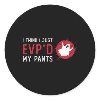 Ghost Hunting I Think I Just EVP Hunt Ghost Hunter Classic Round Sticker