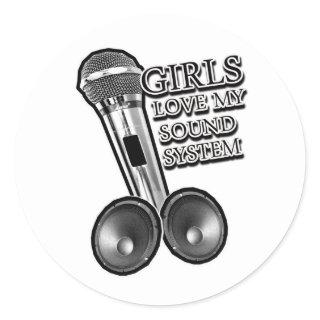 Girls Love my SOUND SYSTEM Classic Round Sticker