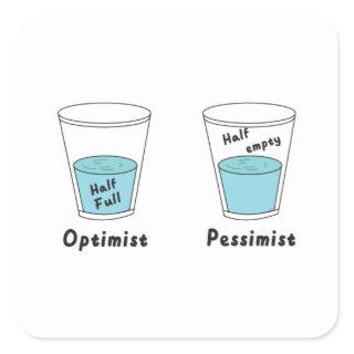 Glass Half Full Or Half Empty Optimist Pessimist Square Sticker