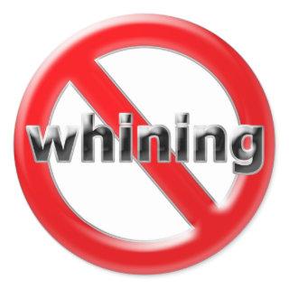 Glass No Whining Classic Round Sticker