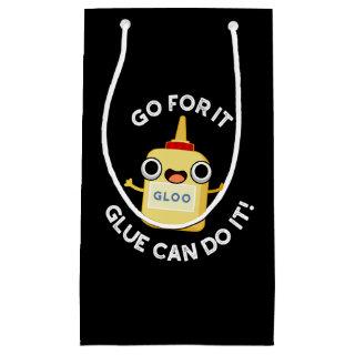 Go For It Glue Can Do It Funny Glue Pun  Small Gift Bag