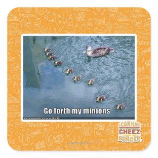 Go forth my minions square sticker