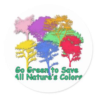 Go Green to Save All Nature's Colors Classic Round Sticker