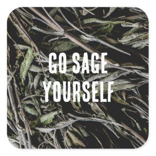 Go Sage Yourself  Square Sticker