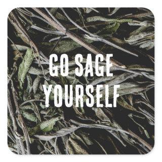 Go Sage Yourself  Square Sticker