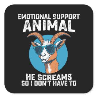 Goat Emotional Support Animal He Screams So I Dont Square Sticker