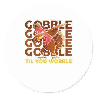 gobble til you wobble dabbing turkey classic round sticker