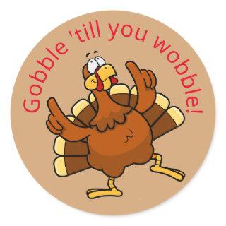 Gobble Till You Wobble Classic Round Sticker