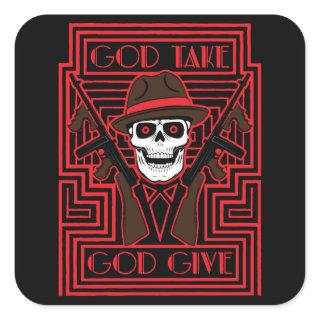 God Take, God Give Square Sticker