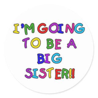 Going to be a Big Sister Classic Round Sticker