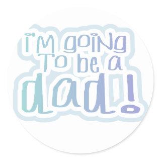 Going to be a Dad Tshirts and Gifts Classic Round Sticker
