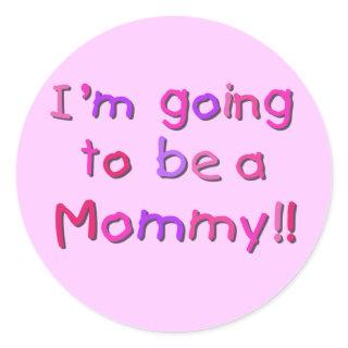 Going to be a Mommy - Pink and Purple Classic Round Sticker