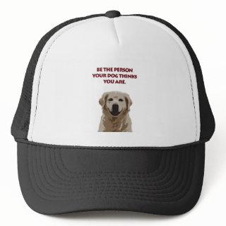 Golden Retriever with nice quote Trucker Hat